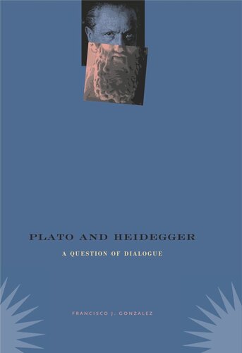 Plato And Heidegger A Question Of Dialogue Francisco J Gonzalez