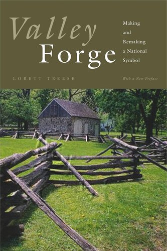 Valley Forge Making And Remaking A National Symbol Lorett Treese
