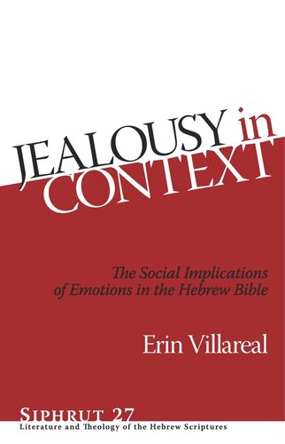 Jealousy In Context The Social Implications Of Emotions In The Hebrew Bible 1st Edition Erin Villareal