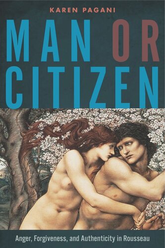 Man Or Citizen Anger Forgiveness And Authenticity In Rousseau Karen Pagani