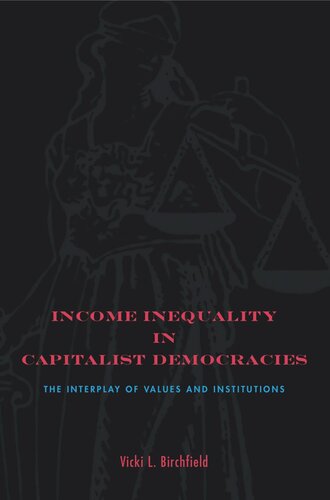 Income Inequality In Capitalist Democracies The Interplay Of Values And Institutions Vicki L Birchfield