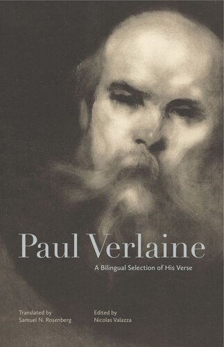 Paul Verlaine A Bilingual Selection Of His Verse Paul Verlaine Editor Nicolas Valazza Editor Samuel N Rosenberg Editor