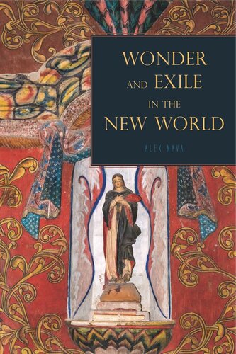 Wonder And Exile In The New World Alex Nava
