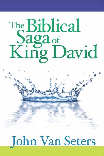 The Biblical Saga Of King David John Van Seters