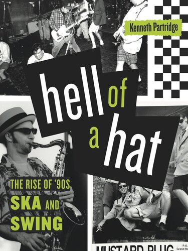 Hell Of A Hat The Rise Of 90s Ska And Swing Kenneth Partridge