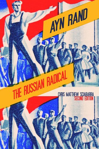 Ayn Rand The Russian Radical Chris Matthew Sciabarra