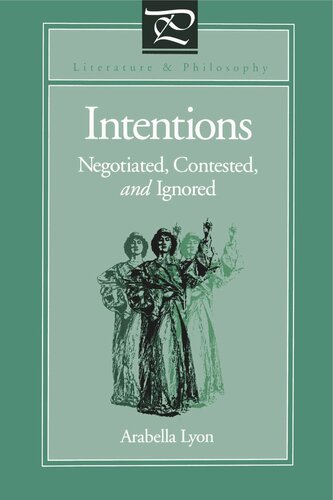 Intentions Negotiated Contested And Ignored Arabella Lyon
