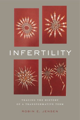 Infertility Tracing The History Of A Transformative Term Robin E Jensen