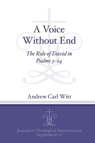 A Voice Without End The Role Of David In Psalms 314 Andrew C Witt