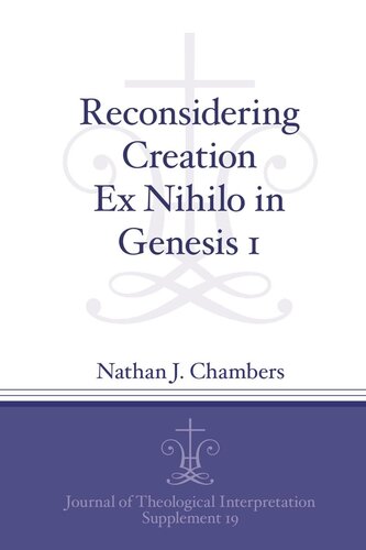 Reconsidering Creation Ex Nihilo In Genesis 1 Nathan J Chambers