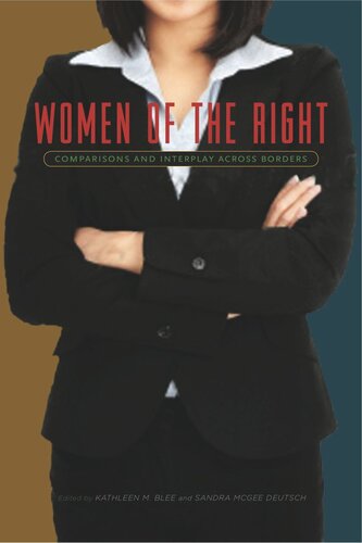 Women Of The Right Comparisons And Interplay Across Borders Kathleen M Blee Editor Sandra Mcgee Deutsch Editor