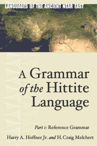 A Grammar Of The Hittite Language Part 1 Reference Grammar Harry A Hoffner Jr H Craig Melchert