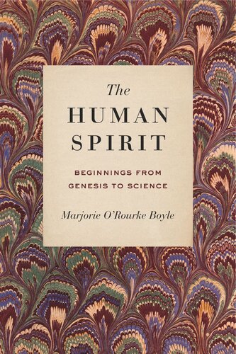 The Human Spirit Beginnings From Genesis To Science Marjorie Orourke Boyle