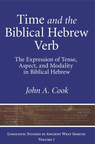 Time And The Biblical Hebrew Verb The Expression Of Tense Aspect And Modality In Biblical Hebrew John A Cook