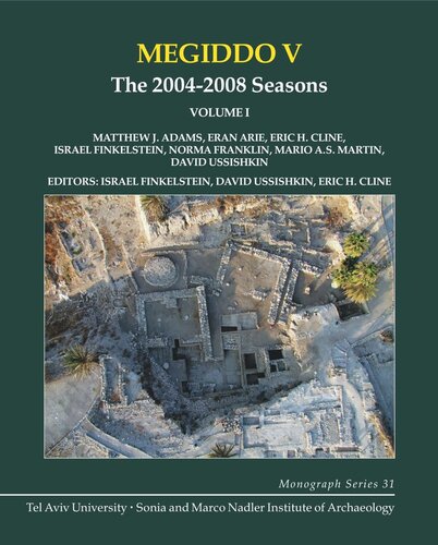 Megiddo V The 20042008 Seasons Israel Finkelstein Editor David Ussishkin Editor Eric H Cline Editor