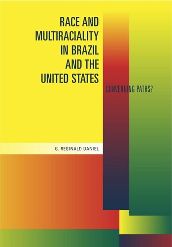 Race And Multiraciality In Brazil And The United States Converging Paths G Reginald Daniel