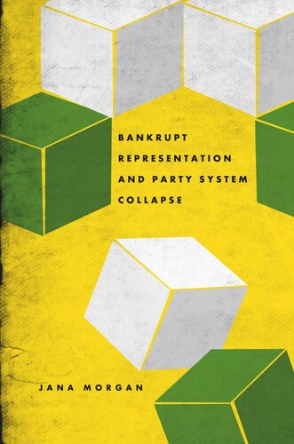 Bankrupt Representation And Party System Collapse Jana Morgan