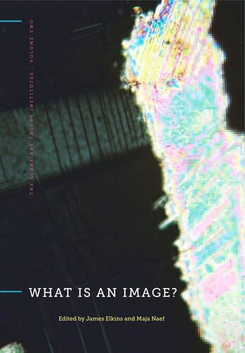 What Is An Image James Elkins Editor Maja Naef Editor