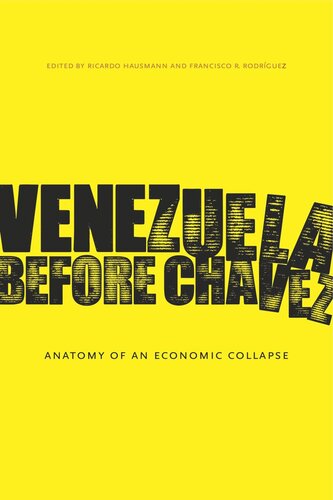 Venezuela Before Chvez Anatomy Of An Economic Collapse Ricardo Hausmann Editor Francisco R Rodrguez Editor