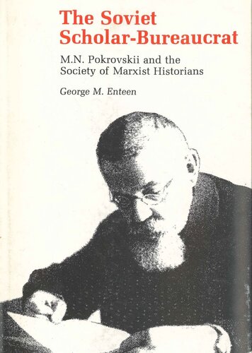 The Soviet Scholarbureaucrat M N Pokrovskii And The Society Of Marxist Historians George M Enteen