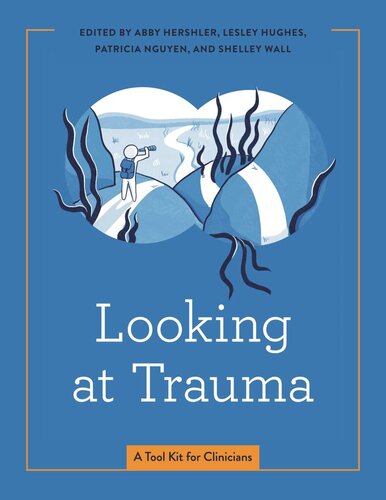Looking At Trauma A Tool Kit For Clinicians Abby Hershler Editor Lesley Hughes Editor Patricia Nguyen Editor Shelley Wall Editor