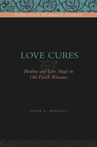 Love Cures Healing And Love Magic In Old French Romance Laine E Doggett