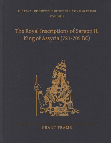 The Royal Inscriptions Of Sargon Ii King Of Assyria 721705 Bc Grant Frame