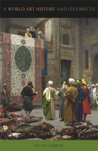 A World Art History And Its Objects David Carrier