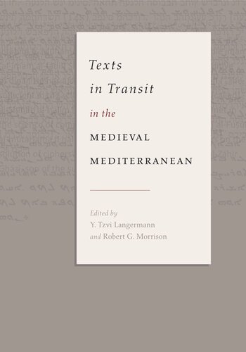 Texts In Transit In The Medieval Mediterranean Y Tzvi Langermann Editor Robert G Morrison Editor