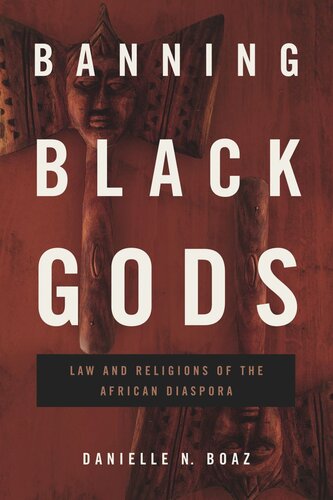 Banning Black Gods Danielle N Boaz