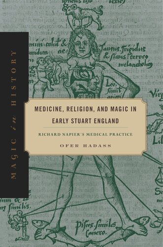 Medicine Religion And Magic In Early Stuart England Richard Napiers Medical Practice Ofer Hadass