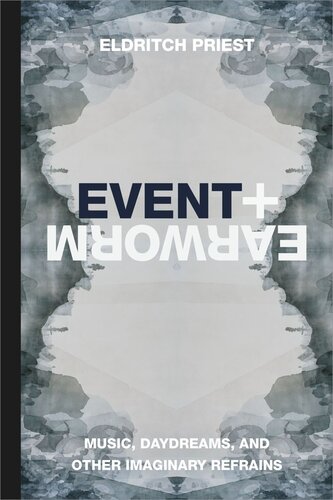 Earworm And Event Music Daydreams And Other Imaginary Refrains Eldritch Priest