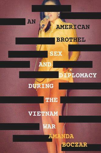 An American Brothel Sex And Diplomacy During The Vietnam War Amanda Boczar