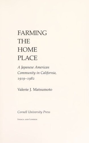 Farming The Home Place A Japanese Community In California 19191982 Valerie J Matsumoto