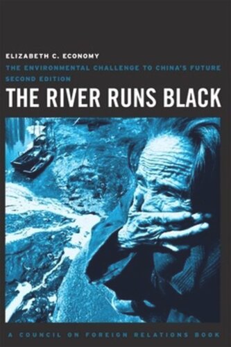 The River Runs Black The Environmental Challenge To Chinas Future Second Edition Elizabeth C Economy