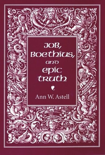 Job Boethius And Epic Truth Ann W Astell National Endowment For The Humanities Open Book Program