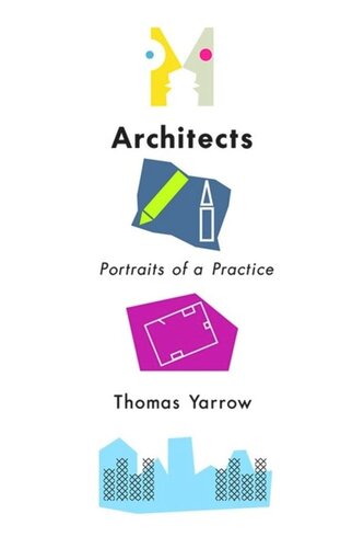 Architects Portraits Of A Practice Thomas Yarrow