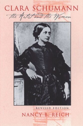 Clara Schumann The Artist And The Woman Revised Edition Nancy Reich