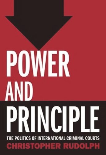 Power And Principle The Politics Of International Criminal Courts Christopher Rudolph Knowledge Unlatched
