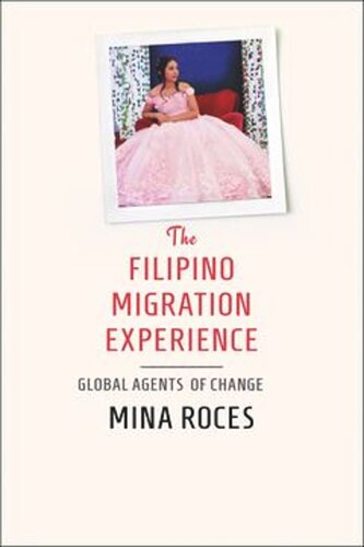 The Filipino Migration Experience Global Agents Of Change Mina Roces