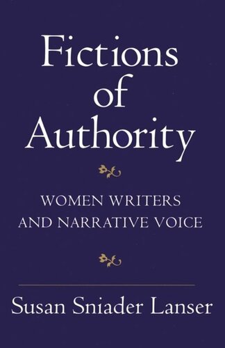 Fictions Of Authority Women Writers And Narrative Voice Susan Sniader Lanser National Endowment For The Humanities Open Book Program