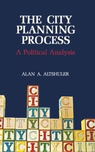 The City Planning Process A Political Analysis Alan Altshuler