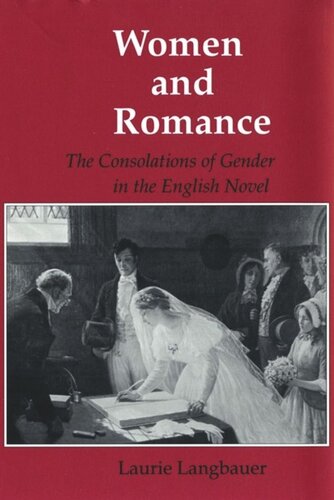 Women And Romance The Consolations Of Gender In The English Novel Laurie Langbauer National Endowment For The Humanities Open Book Program