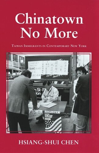Chinatown No More Taiwan Immigrants In Contemporary New York Hsiangshui Chen National Endowment For The Humanities Open Book Program