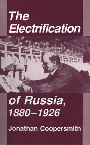 The Electrification Of Russia 18801926 Jonathan Coopersmith National Endowment For The Humanities Open Book Program