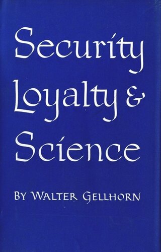 Security Loyalty And Science Walter Gellhorn National Endowment For The Humanities Open Book Program