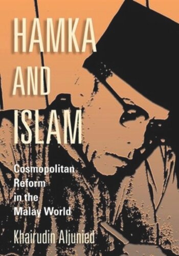 Hamka And Islam Cosmopolitan Reform In The Malay World Khairudin Aljunied
