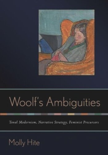 Woolfs Ambiguities Tonal Modernism Narrative Strategy Feminist Precursors Molly Hite
