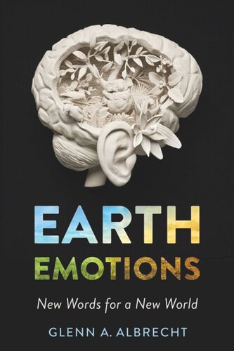 Earth Emotions New Words For A New World Glenn A Albrecht