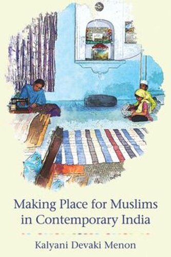 Making Place For Muslims In Contemporary India Kalyani Devaki Menon